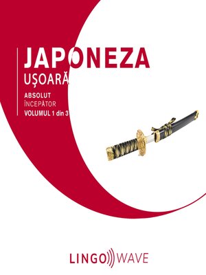 cover image of Japoneza ușoară--Absolut începător--Volumul 1 din 3